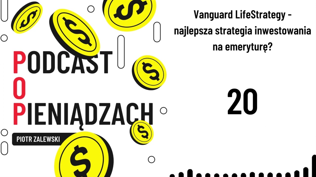 #20 Vanguard LifeStrategy - najlepsza strategia inwestowania na emeryturę?