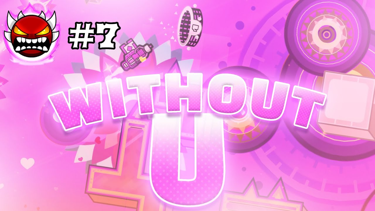 Without U 100% | NoobyPro27 & More (Legendary Extreme Demon #7)