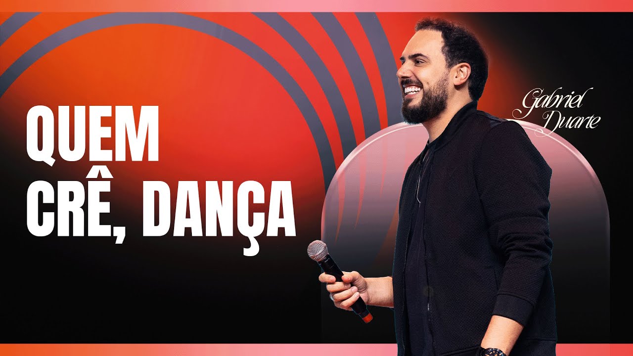 QUEM CRÊ, DANÇA - GABRIEL DUARTE