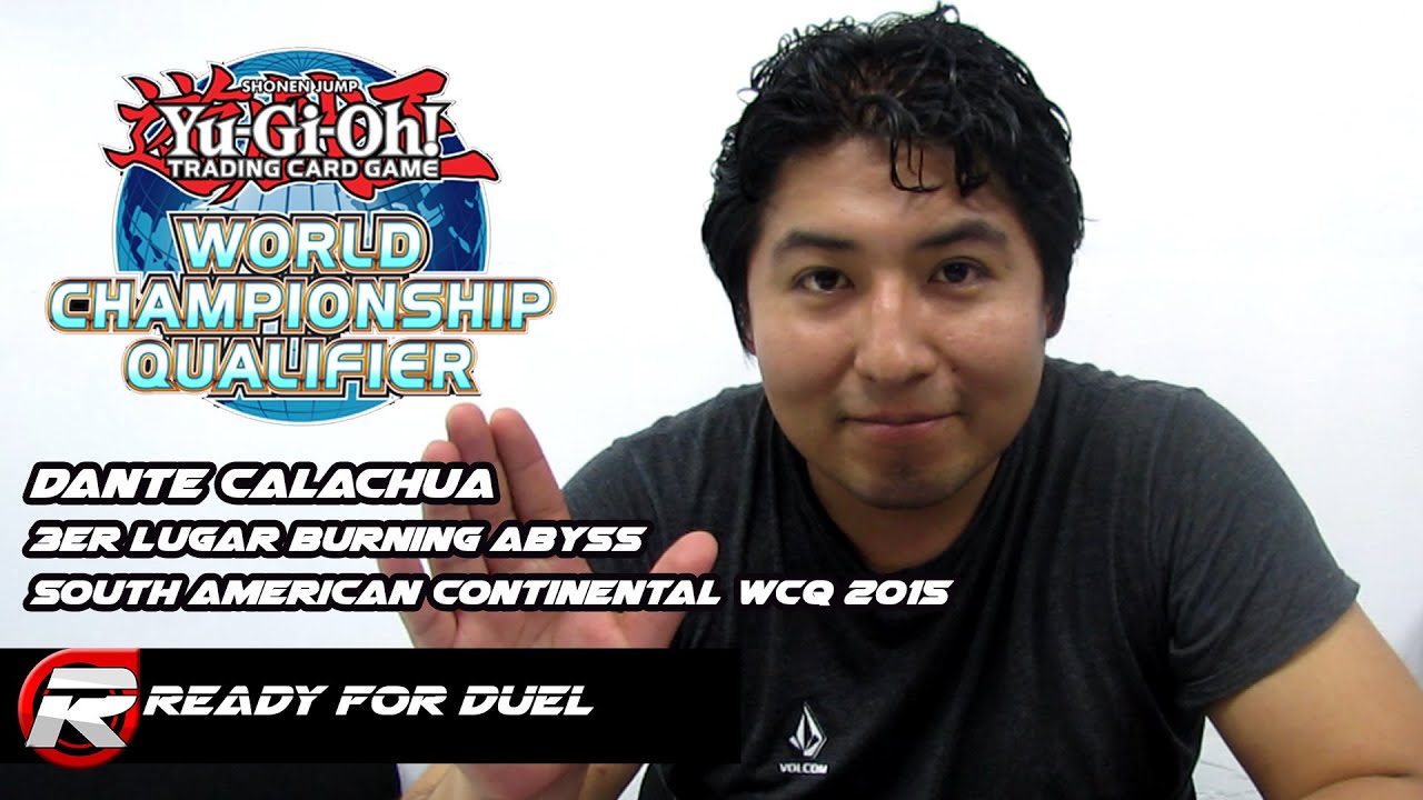3er Lugar South American Continental WCQ 2015 - Dante Calachua (Burning abyss) [Ready for Duel]