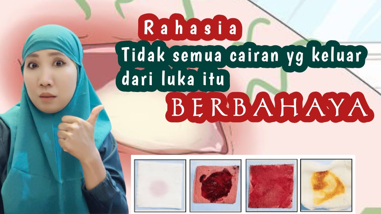 cairan yg keluar dari luka operasi. ada yg berbahaya lo