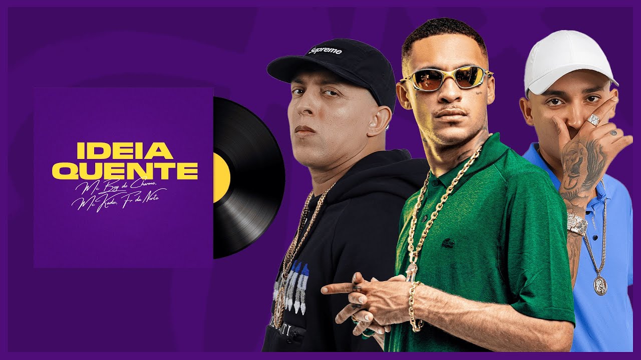 Mcs Boy do Charme , Fr da Norte , Kadu - Ideia Quente