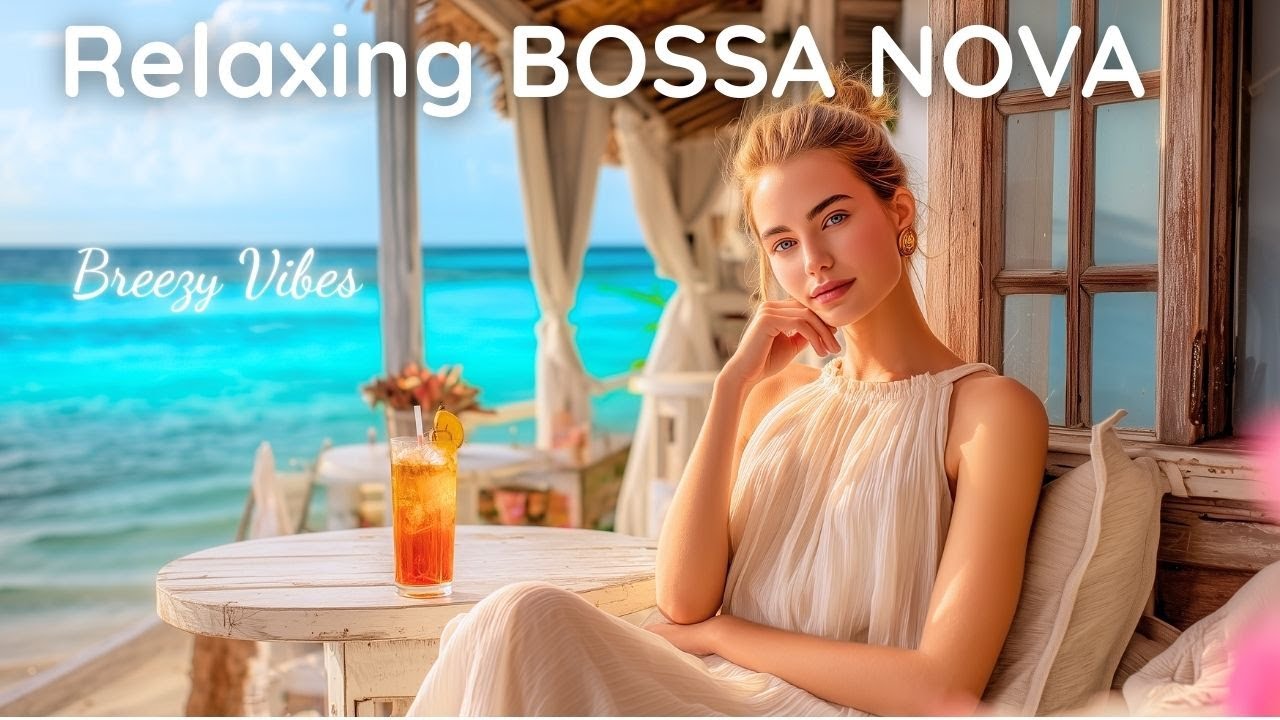 Morning Bossa Nova ☀️ Breezy Beach Café Vibes for a Calm Start
