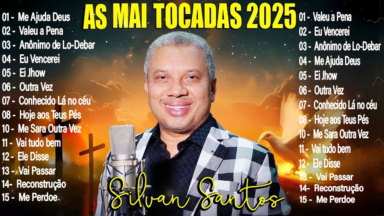 AS MAIS TOCADAS 2025 - S&oacute; As Antigos Silvan Santos - 20 LOUVORES PARA SENTIR PRESENCE DE DEUS