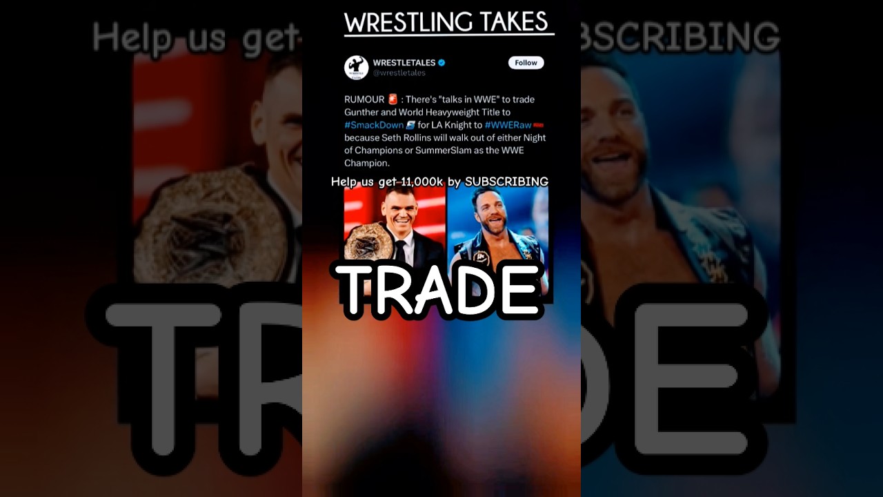 WWE Rumors Gunther for LA Knight? 
