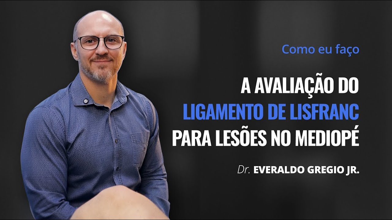 Ligamento de Lisfranc - Veja como eu avalio esta estrutura em casos de lesão do mediopé!