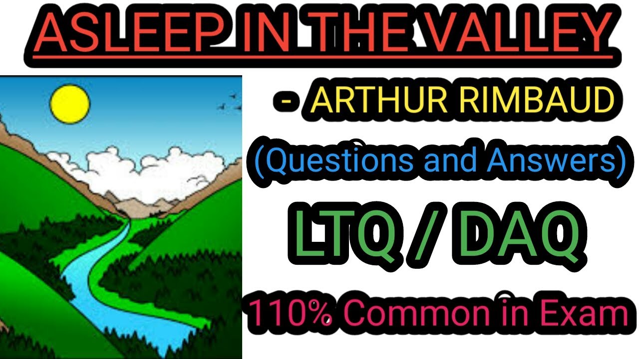 ASLEEP IN THE VALLEY || HS Class 12 || LTQ/DAQ || English Suggestion - 2023