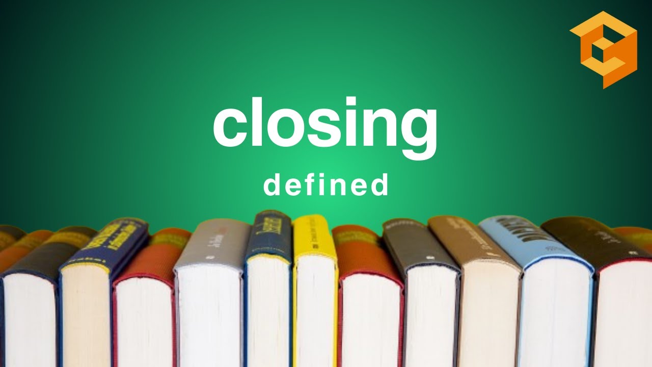 Closing | Legal Term Defined (Property Definitions for Law School and Bar Exam Prep)