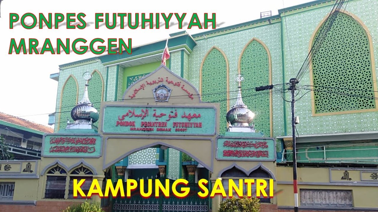 Kampung Santri - Ponpes Futuhiyyah Mranggen DEMAK Jawa Tengah