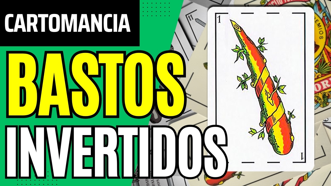 Significado de los BASTOS invertidos en la Baraja Españolas  | Aprende a leer las cartas españolas