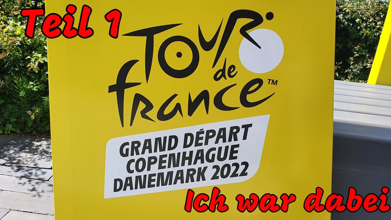 Grand Depart TOUR DE FRANCE | Juli 2022 | Teil 1 Kopenhagen 1. Etappe