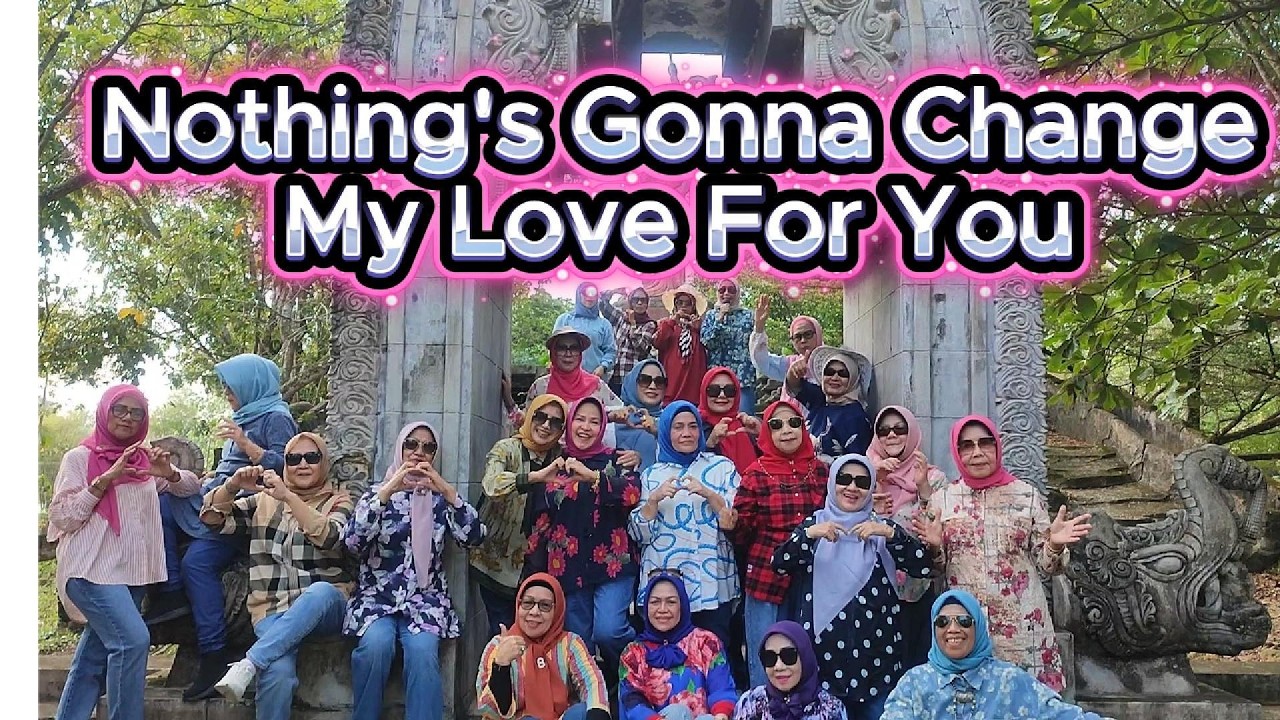 Nothing's Gonna Change My Love for You LD{Silaturahmi antar kelas senam & line dance LKP Kenanga 38}