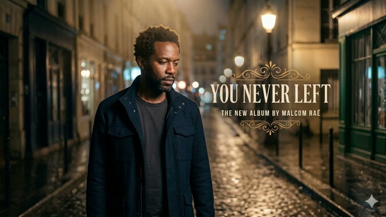 YOU NEVER LEFT Malcom Raé