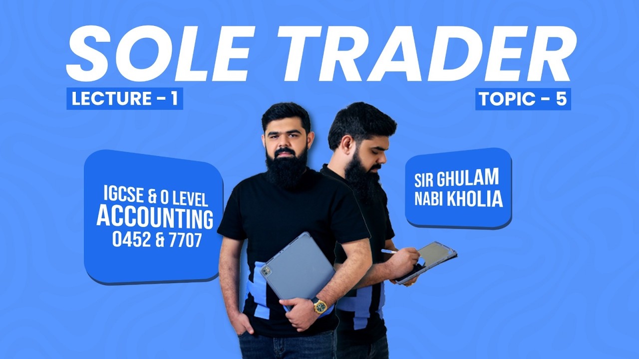 IGCSE & O Level Accounting 0452/7707 | Sole Trader - Lecture 1 (Exclusive Online Classes)