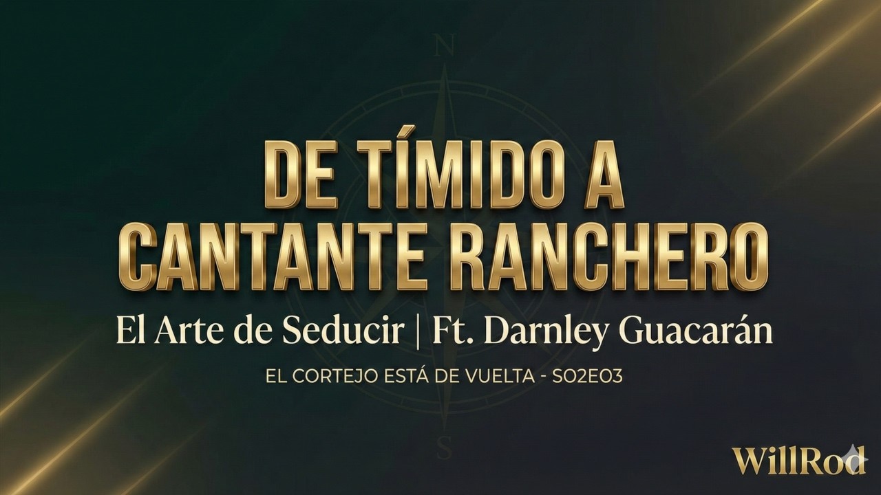 De Tímido a Cantante Ranchero: El Arte de Seducir ft. Darnley Guacarán | ECEDV S02E03