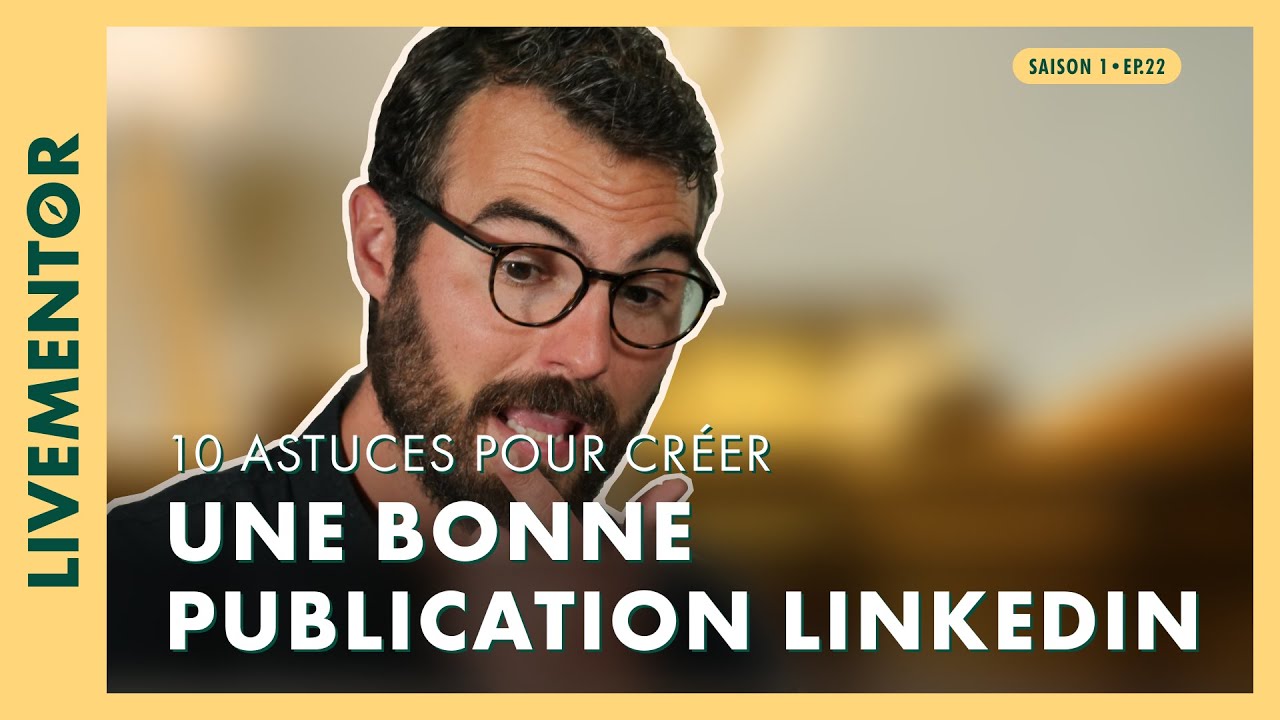 10 Astuces pour Créer une Bonne Publication LinkedIn