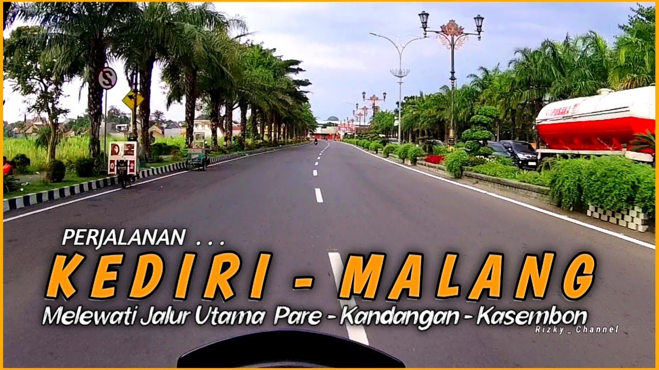 Rute Perjalanan dari KEDIRI ke Arah MALANG - Melewati Simpang Lima Gumul Pare Kandangan Kasembon
