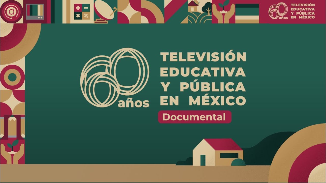 60 a&ntilde;os de la Televisi&oacute;n Educativa y P&uacute;blica en M&eacute;xico | Documental