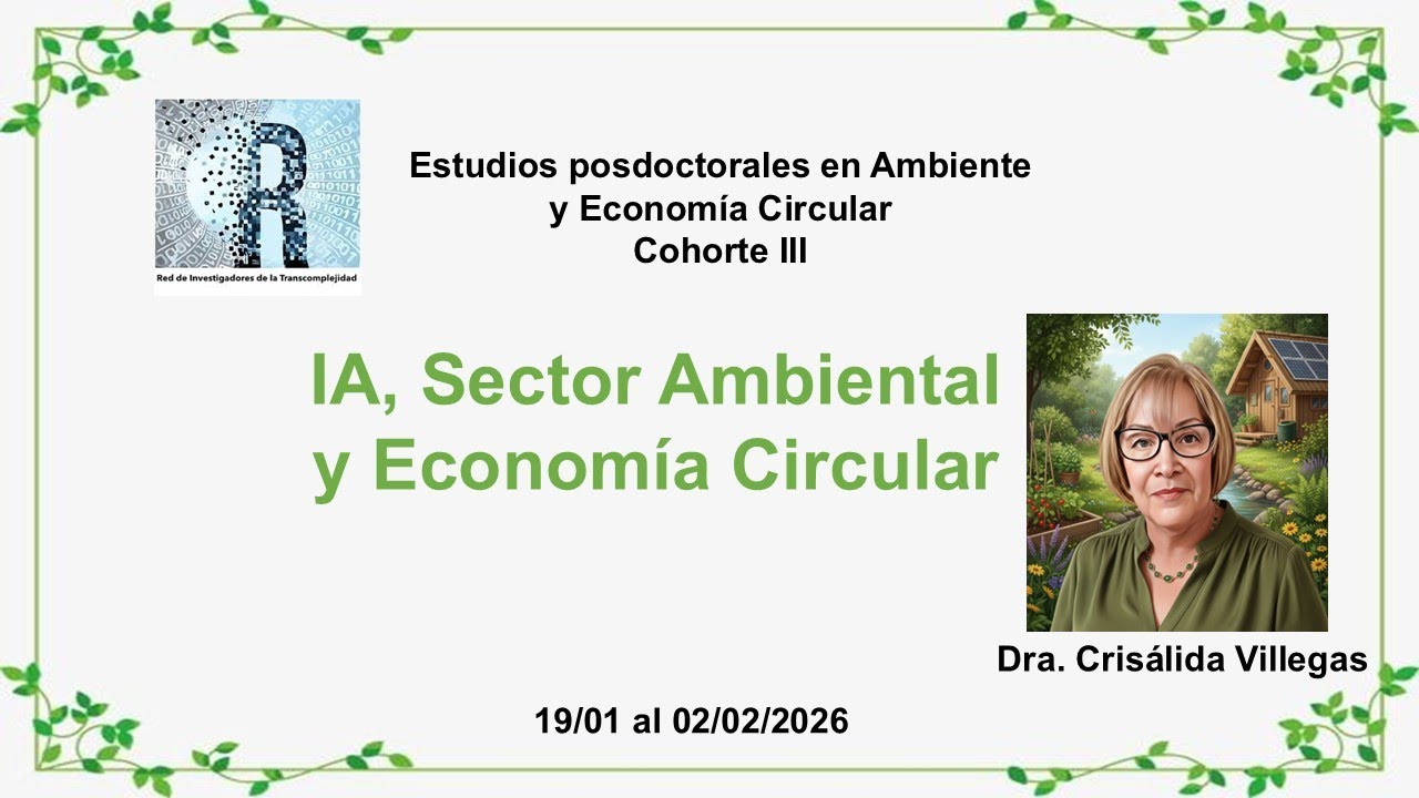 IA, Sector Ambiental y Economía Circular. Dra. Crisálida Villegas