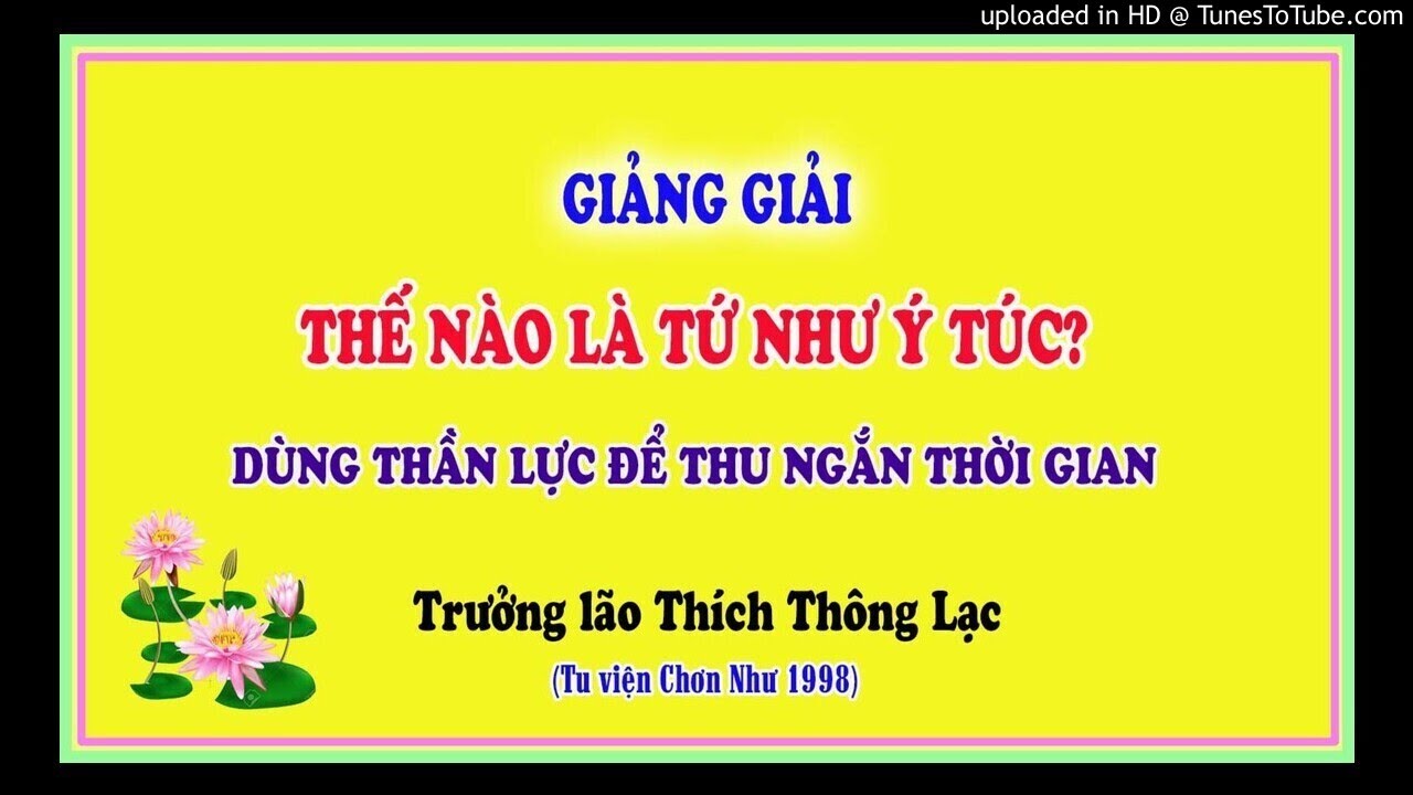 Thế nào là Tứ Như Ý Túc? Dùng năng lực nào để thu ngắn thời gian? | TL Thích Thông Lạc