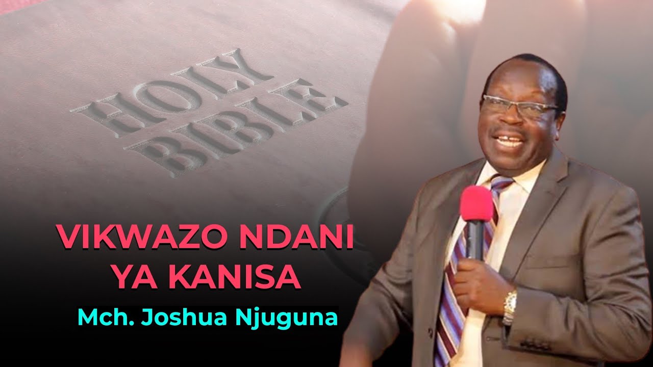 Vikwazo Vilivyo Ndani ya Kanisa || Mchungaji Joshua Njuguna (Kenya)