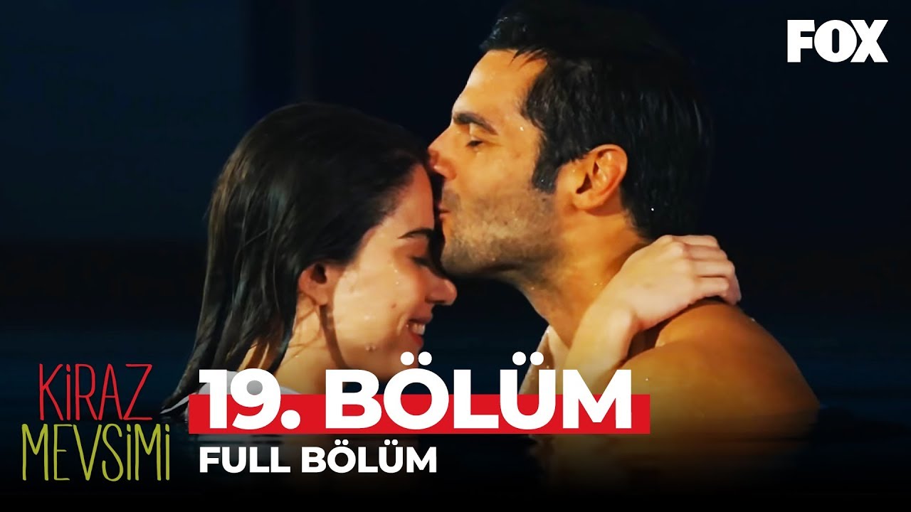 Kiraz Mevsimi 19. B&ouml;l&uuml;m