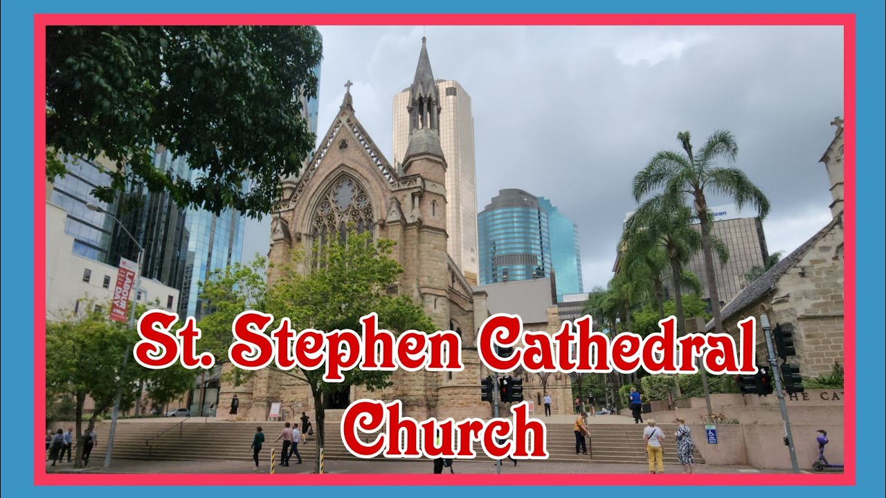 St. Stephen Cathedral Church | Brisbane Queensland Australia 🇦🇺