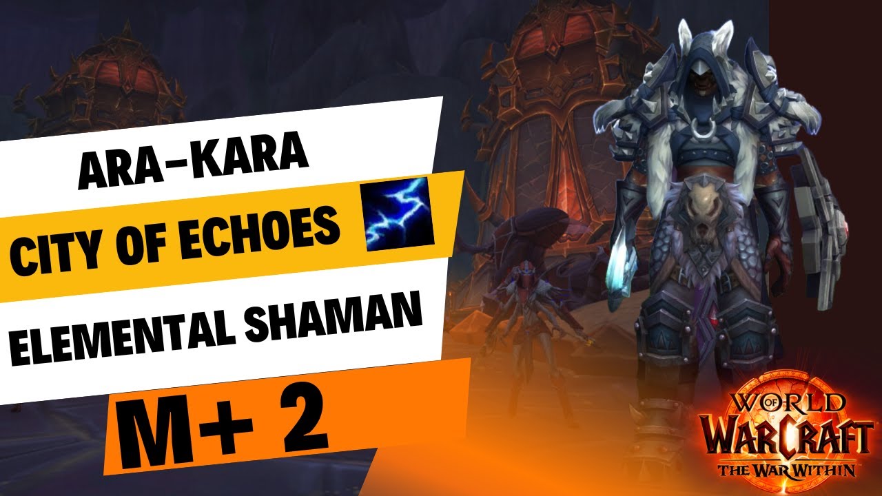 Ara-Kara City of Echoes  M+2  Chamán Elemental | WoW The War Within
