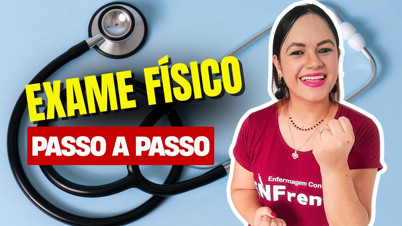 Exame Físico na Enfermagem: O Guia Definitivo do Passo a Passo! 🩺✨