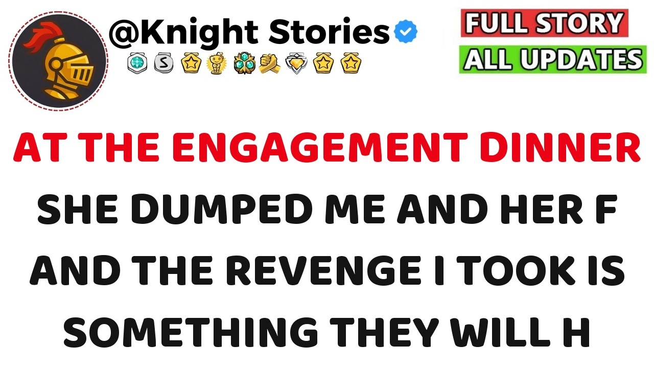 At The Engagement Dinner She Dumped Me And Her and the revenge I took is something they will