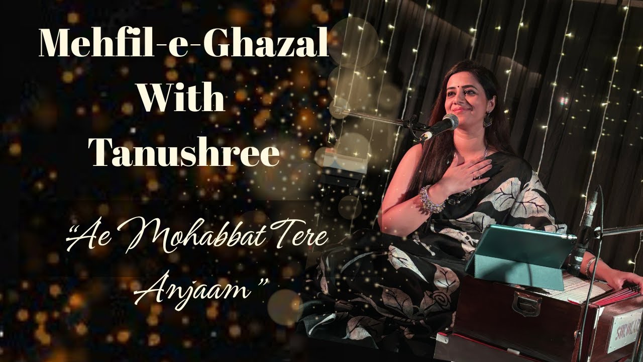 Ae Mohabbat Tere Anjaam || Tanushree Kashyap  || Live in Meerut ||Beghum Akhtar ||Shakeel Badayuni