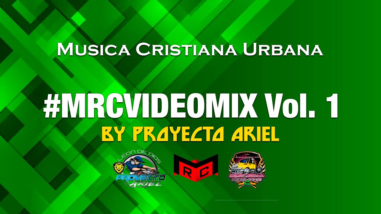 #MRCVIDEOMIX Vol. 1 - Musica Cristiana Urbana by PROYECTO ARIEL
