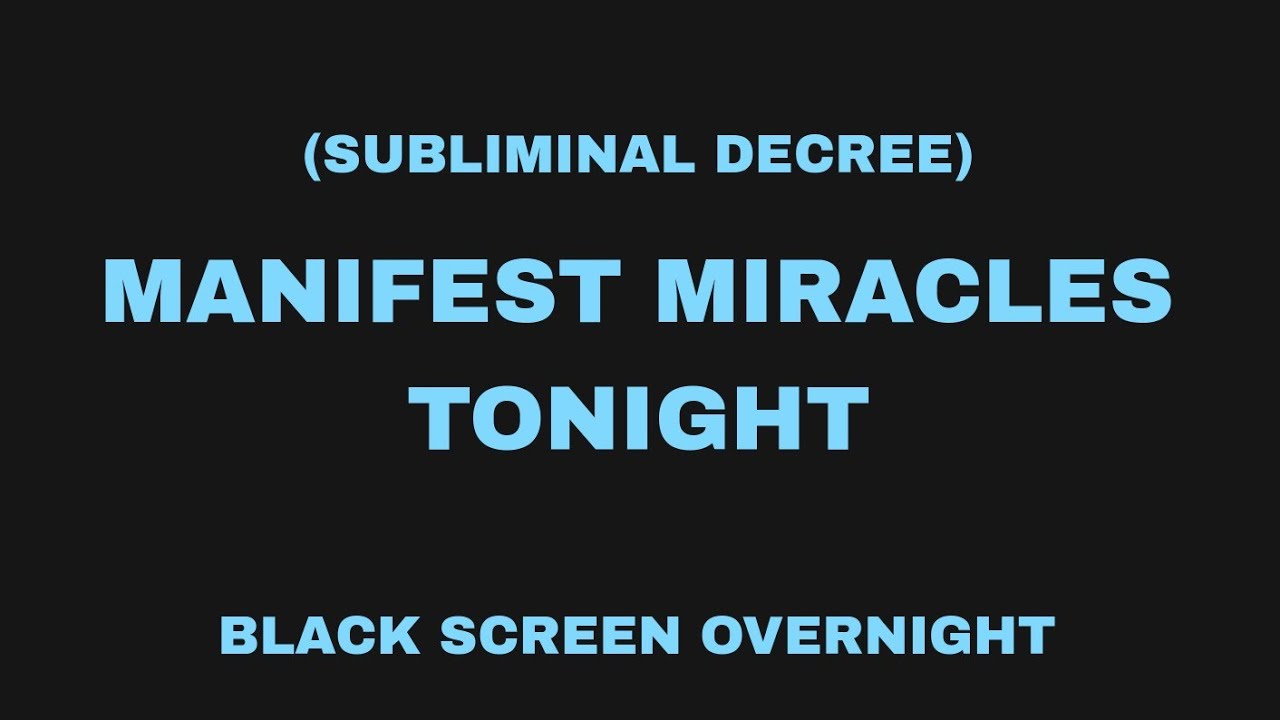 ⭐MANIFEST MIRACLES TONIGHT (SUBLIMINAL DECREE) BLACK SCREEN 