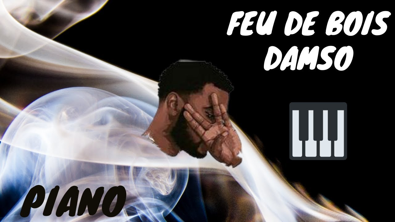 Damso - Feu de bois - Piano MVPs (tuto disponible)