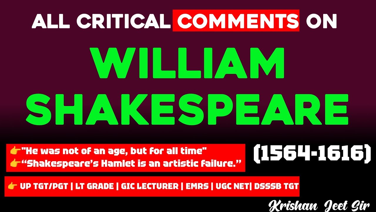Critical Comments on William Shakespeare |Literary Criticism| English Literature|UP TGT/PGT|LT GRADE