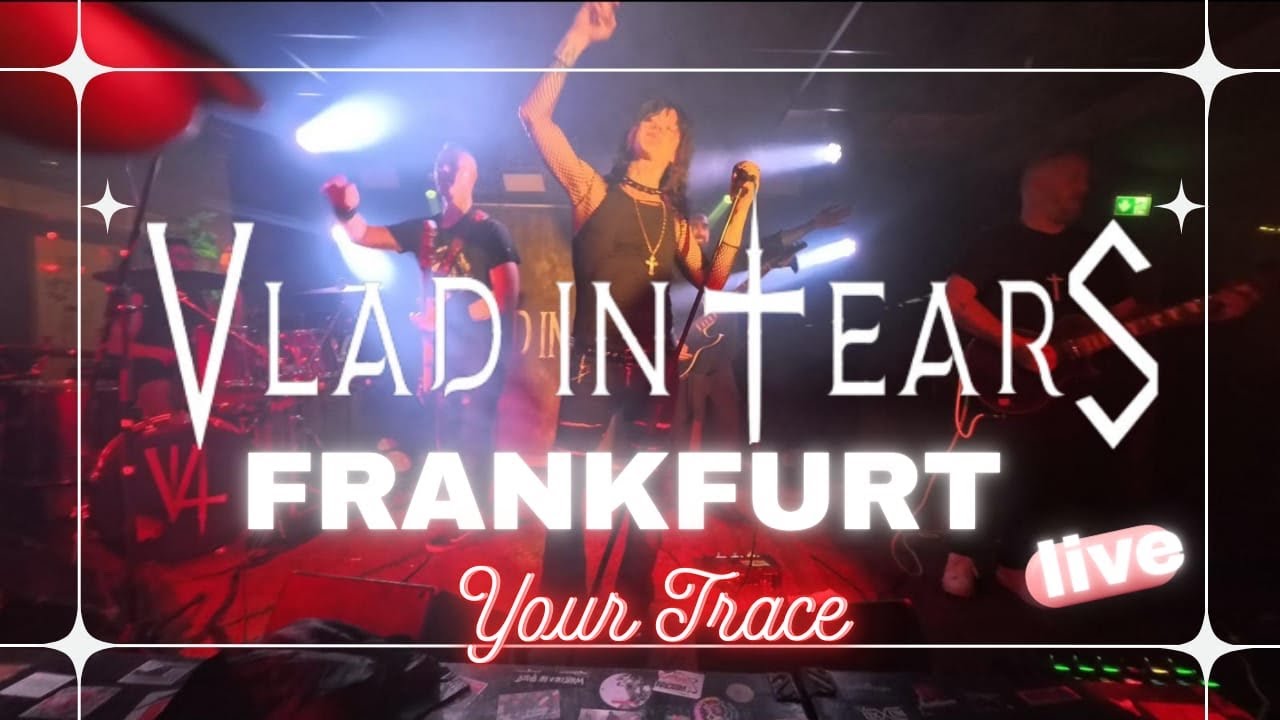 Vlad in Tears | Your trace (live in Frankfurt 12.03.26)