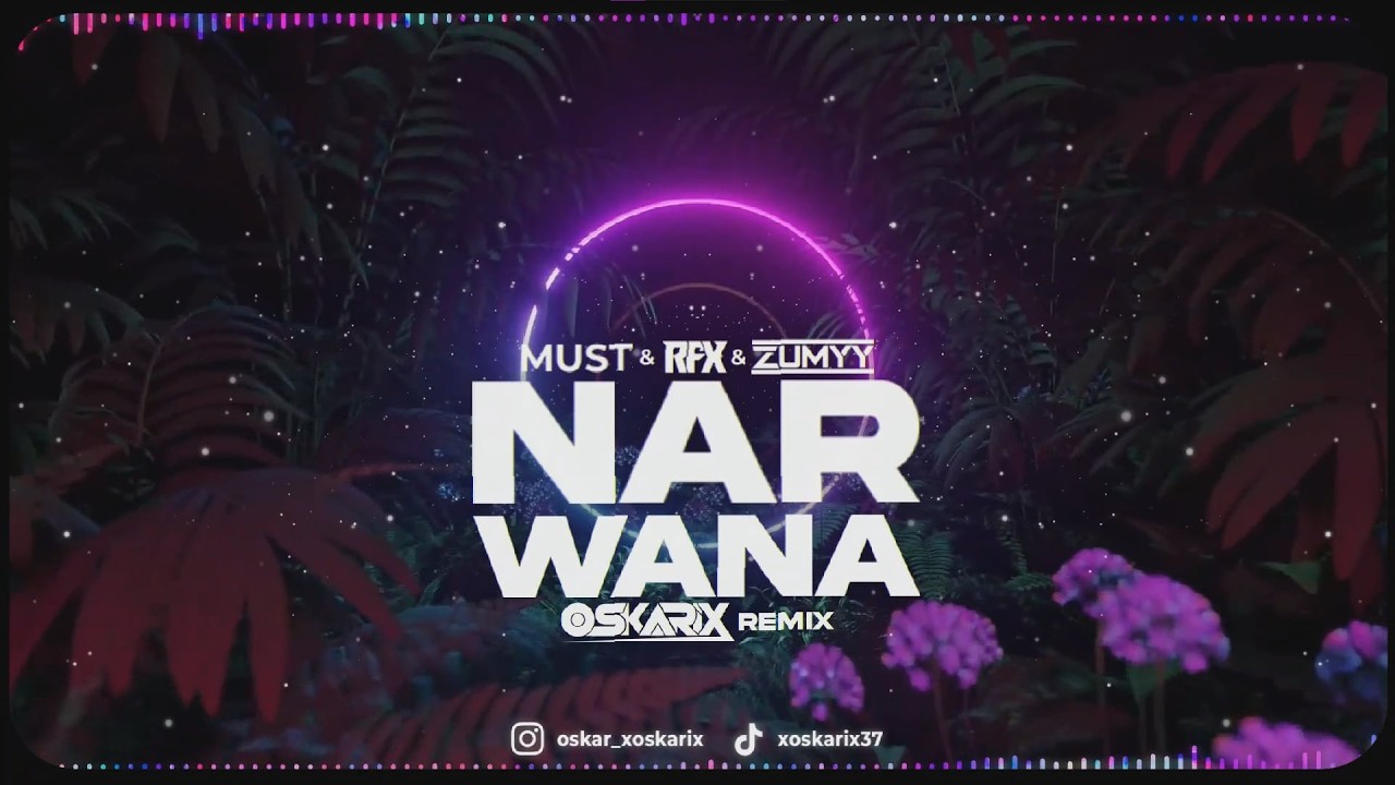 MUST & RFX & ZUMYY - NARWANA (OSKARIX REMIX)