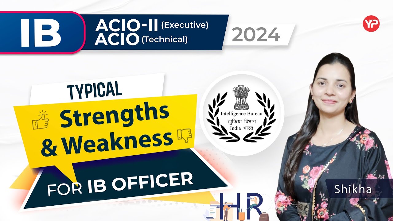 Typical Strength & Weakness for IB officer | ACIO Executive & Technical Interview preparation