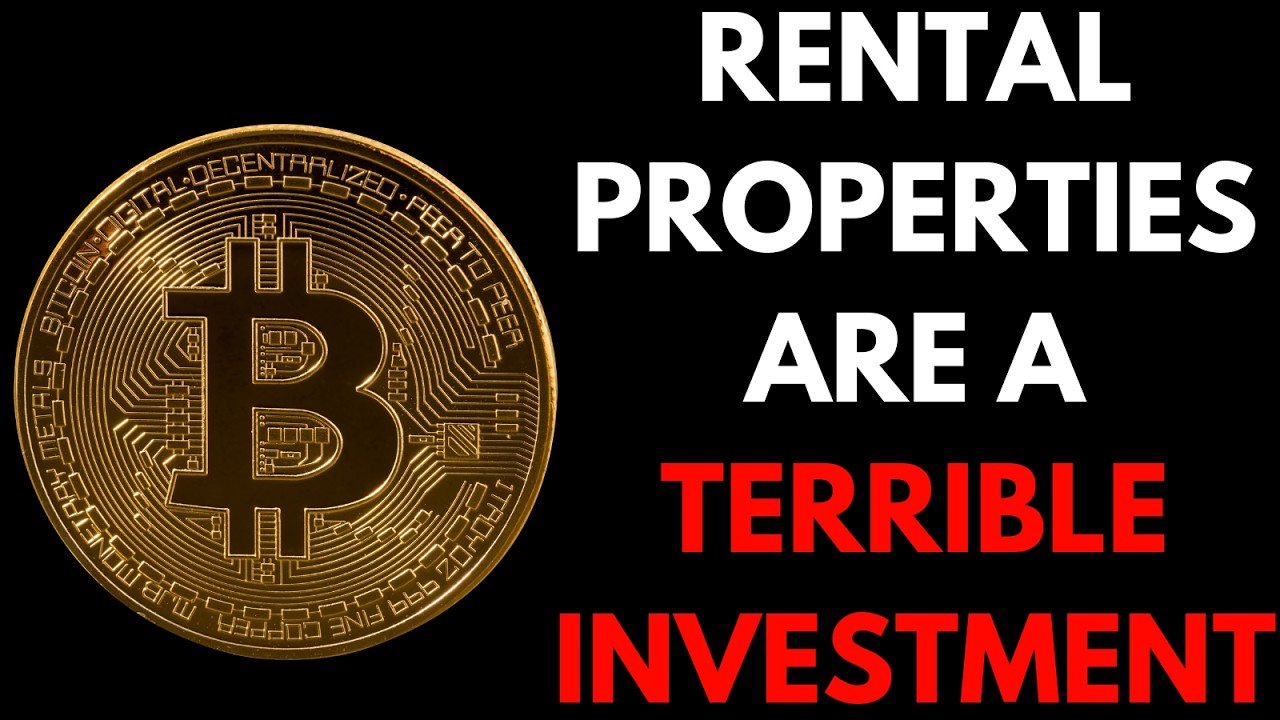 Buying rental properties makes no sense because Bitcoin exists
