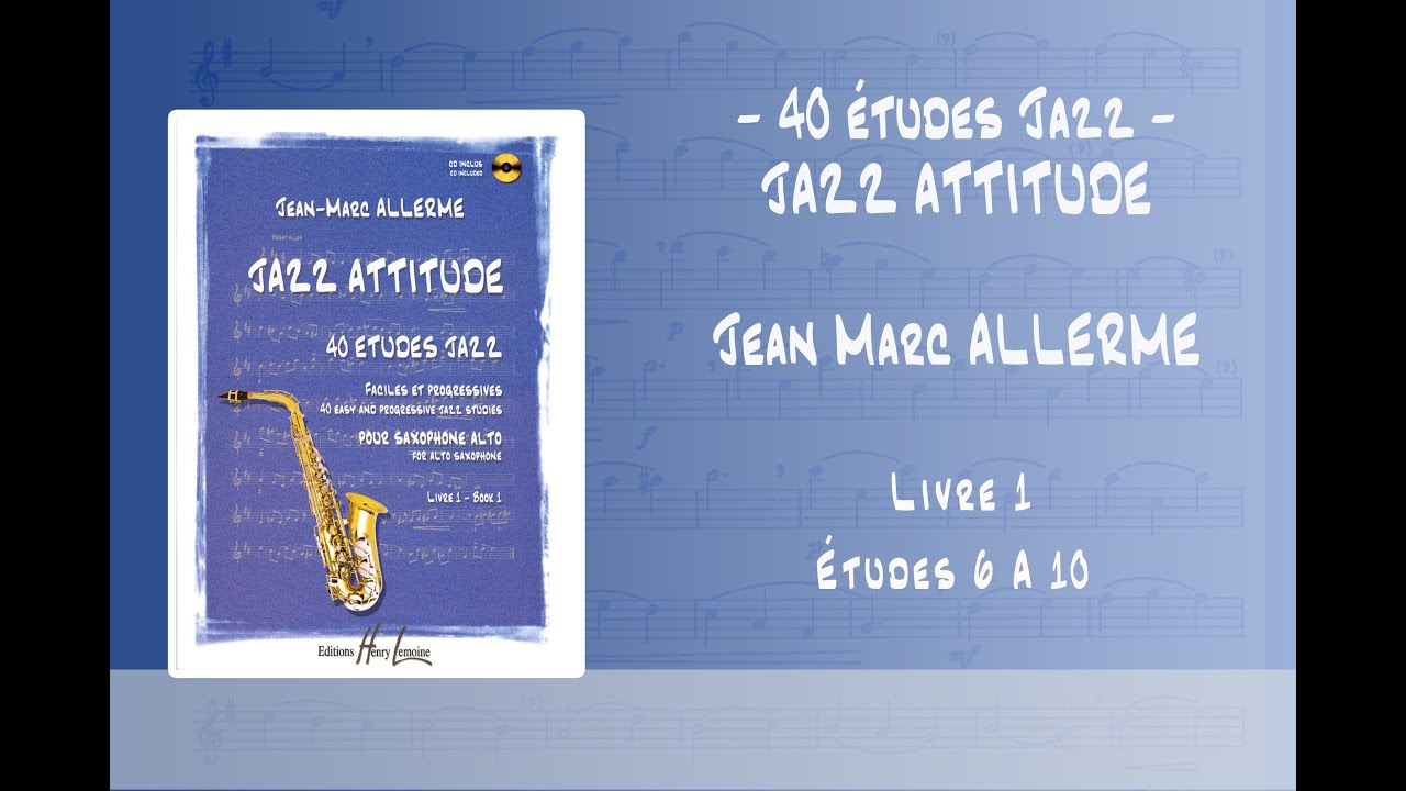 40 Études Jazz Faciles et Progressives - Jean Marc ALLERME - Études 6 à 10