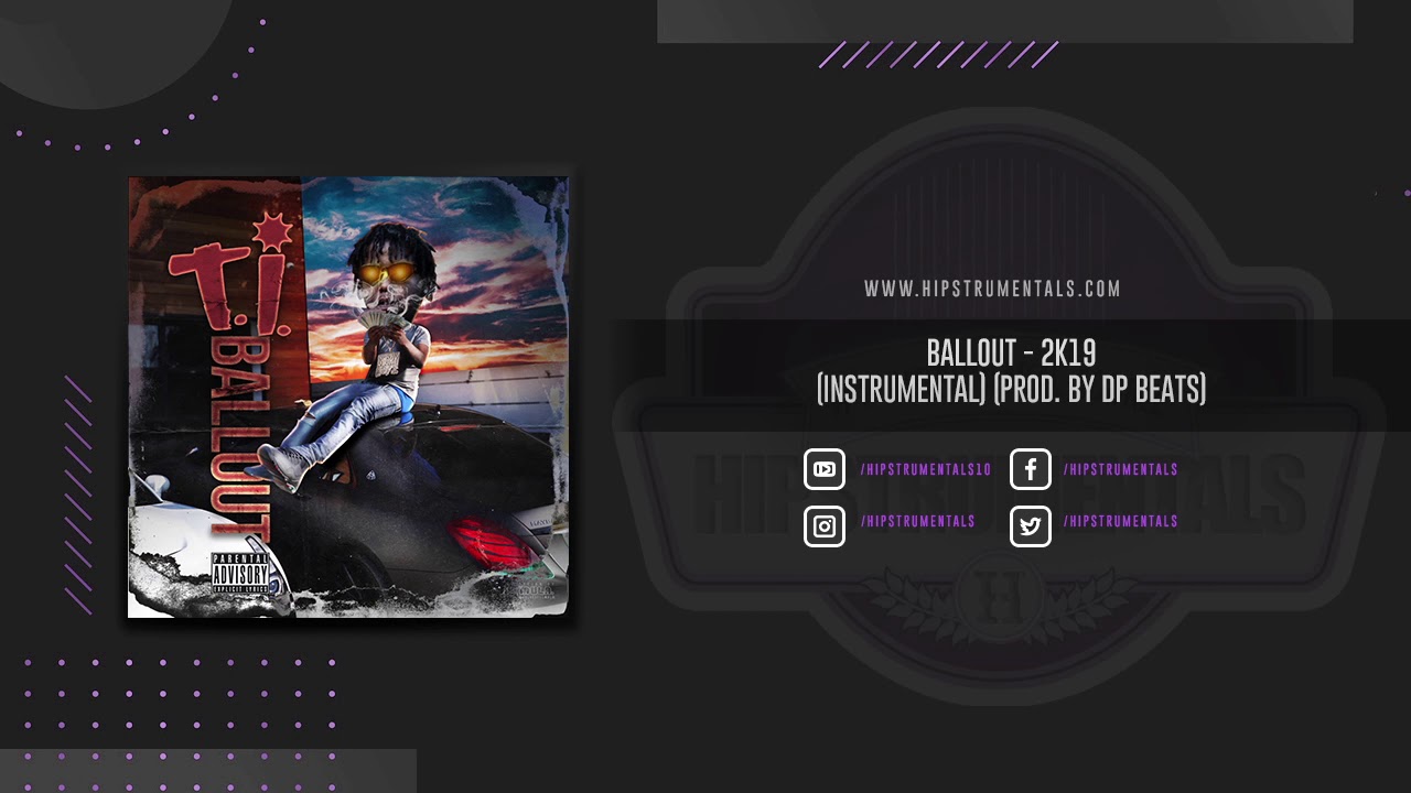 Ballout - 2k19 [Instrumental] (Prod. By DP Beats) + DL via @Hipstrumentals