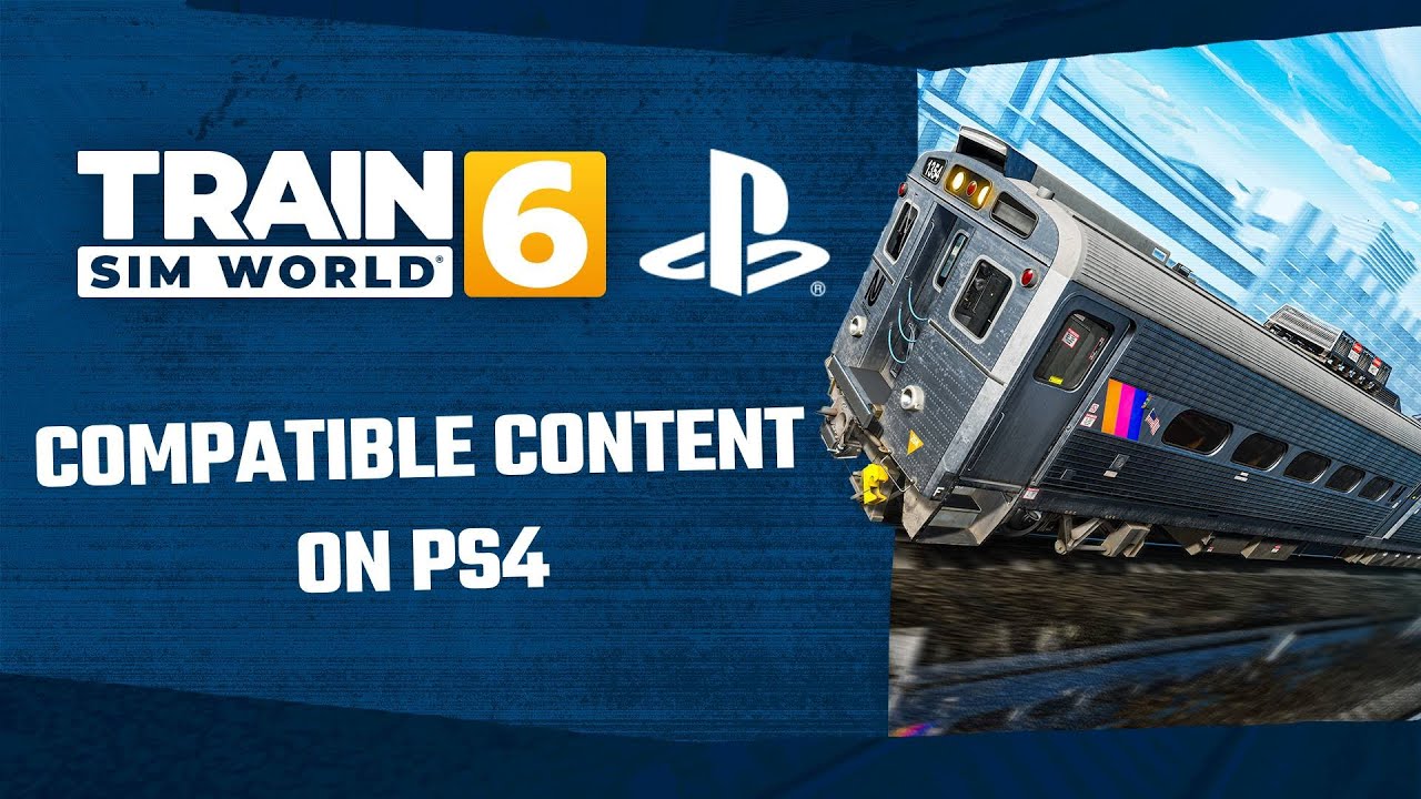 How to Download Compatible Content for Train Sim World 6 on PS4
