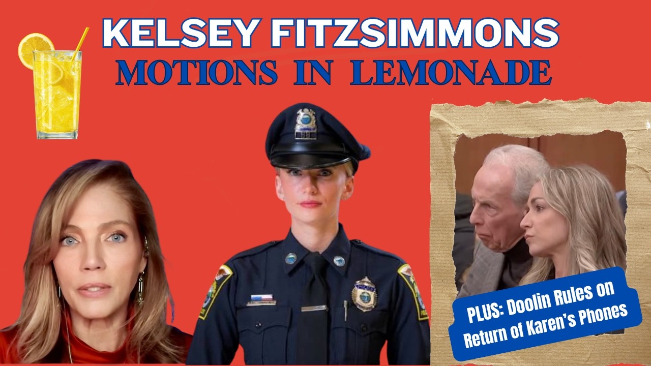 KELSEY FITZSIMMONS Motions in Lemonade; Doolin Rules on Return of Karen Read's Phones