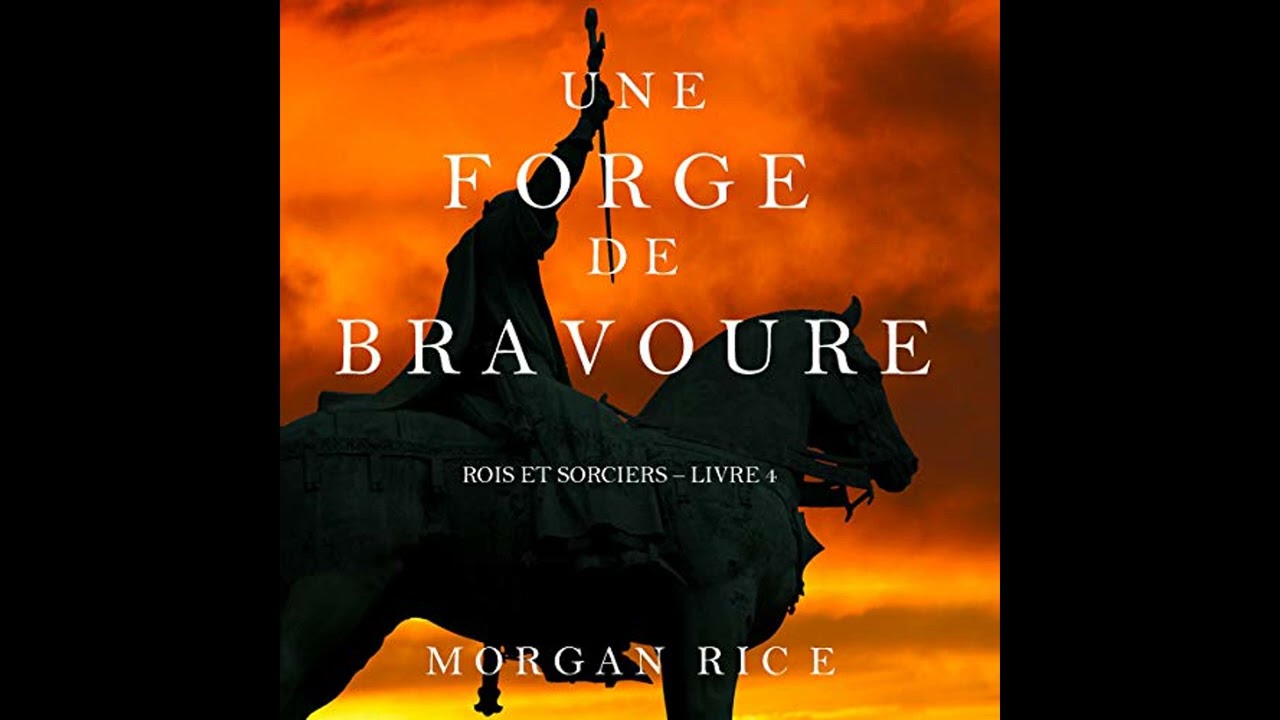 Livre audio: Une Forge de Bravoure - Morgan Rice Livre audio