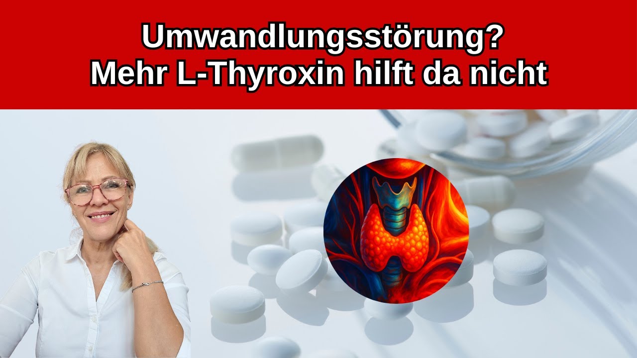 Umwandlungsst&ouml;rung? Mehr L-Thyroxin hilft da nicht