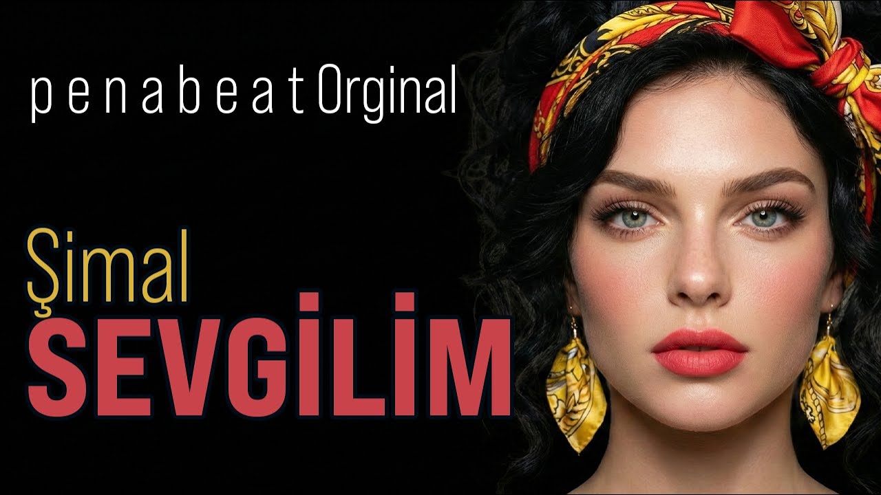 penabeat – SEVGİLİM (feat. Şimal & Ozan)