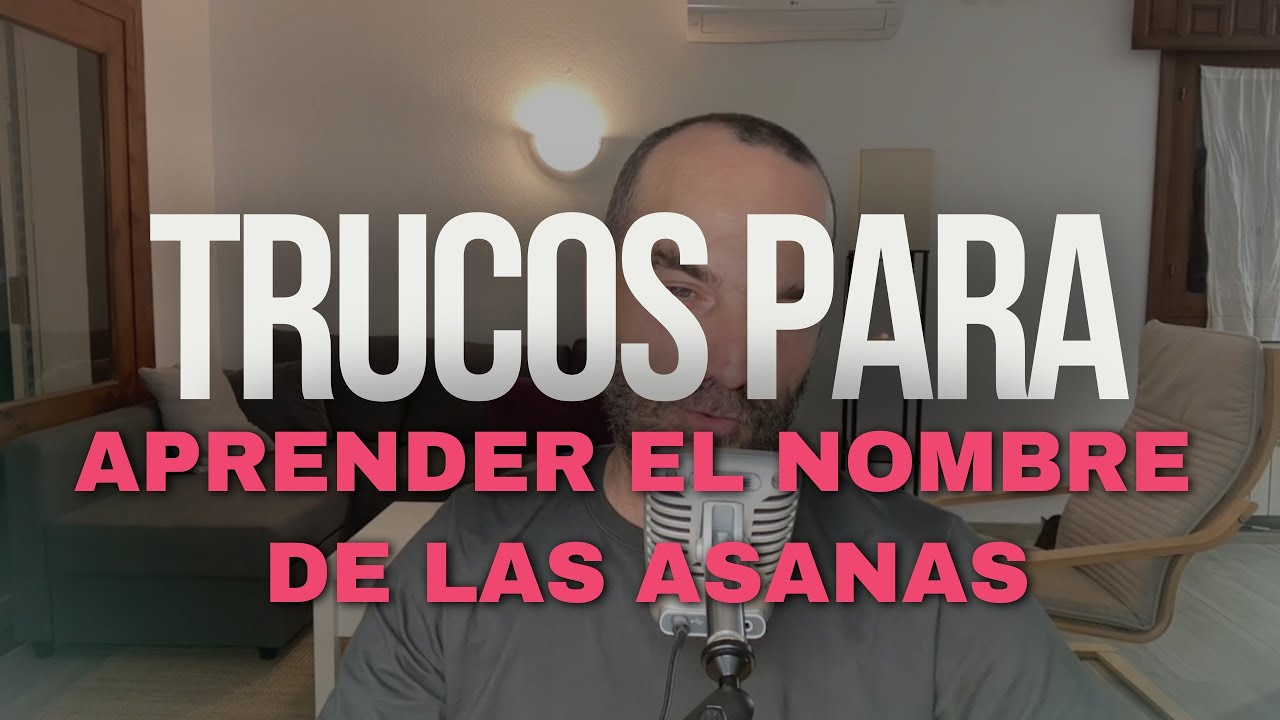 Cómo aprenderse el nombre de las posturas de Yoga