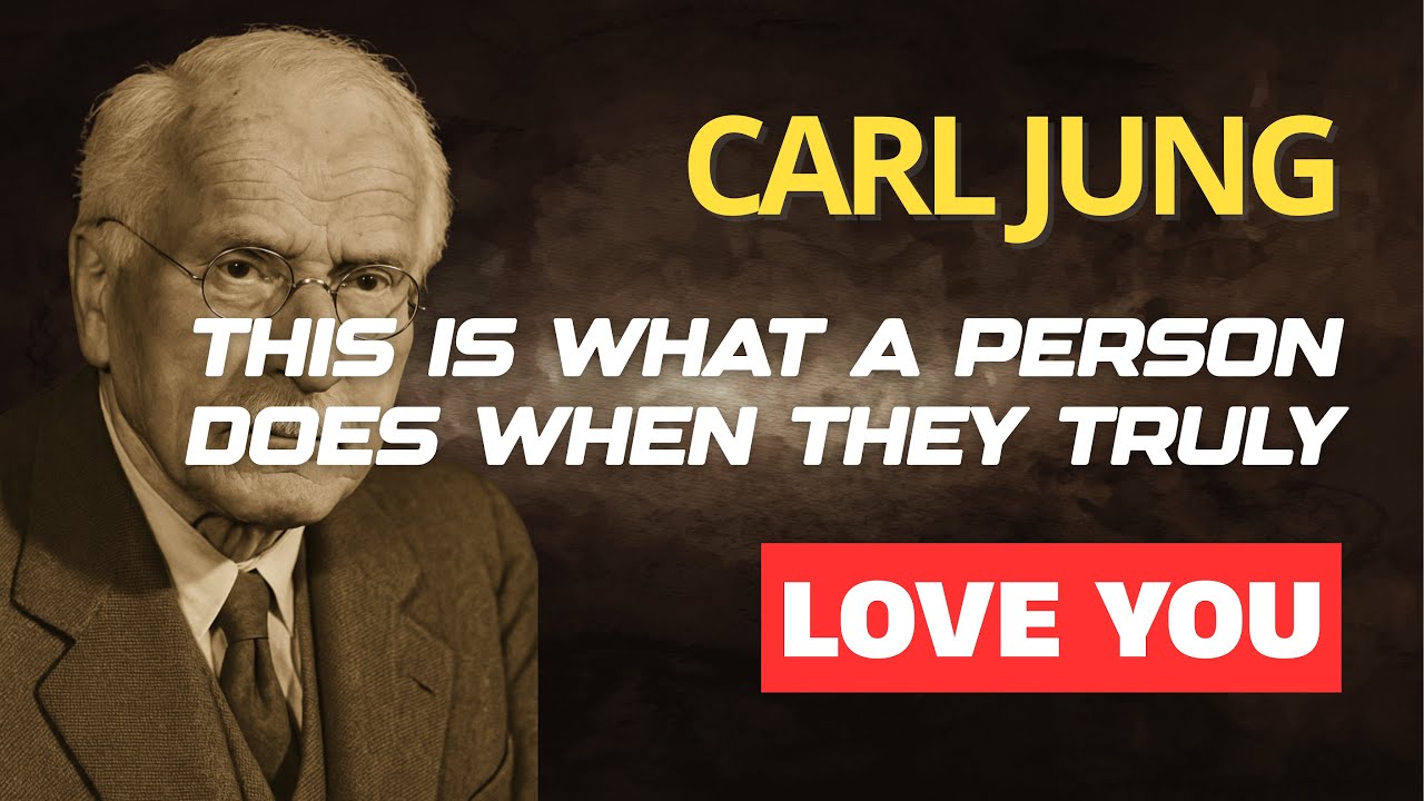This is what a person DOES when they TRULY love you - Carl Jung Original