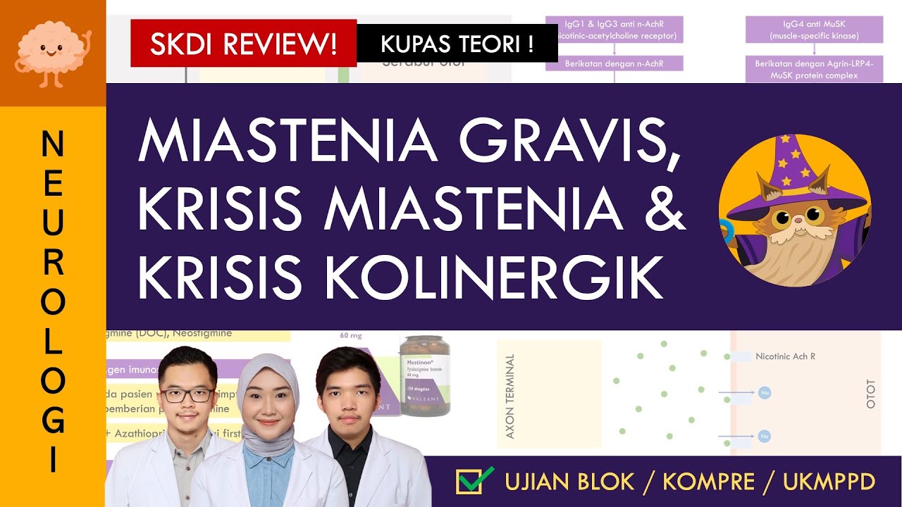 [UKMPPD - SKDI REVIEW] Myasthenia Gravis (+ Krisis) & Krisis Kolinergik | Sistem Saraf #82-84