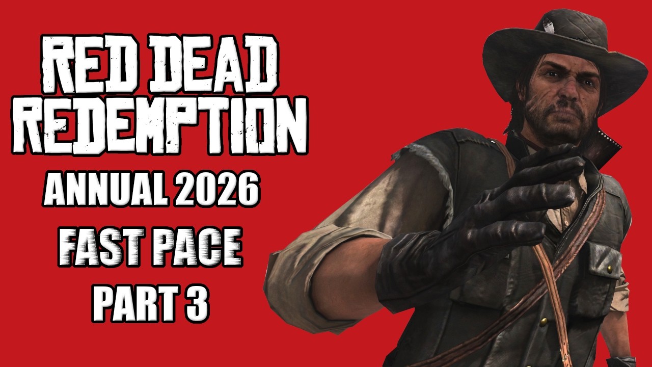 Fast Pace * Red Dead Redemption (2010) Annual 2026 * Part 3